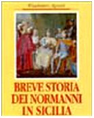 Breve storia dei normanni in Sicilia - Agnesi Vladimiro