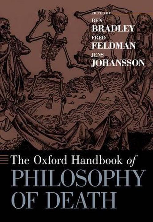 The Oxford Handbook of Philosophy of Death (Paperback) - Ben Bradley