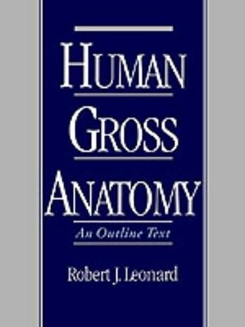 Human Gross Anatomy: An Outline Text (Paperback) - Robert J. Leonard