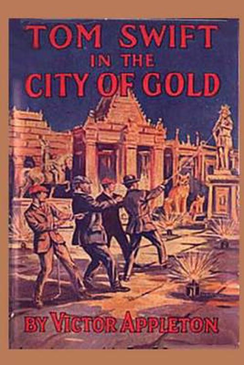 11 Tom Swift in the City of Gold (Paperback) - Victor II Appleton