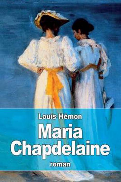 Maria Chapdelaine (Paperback) - Louis Hemon