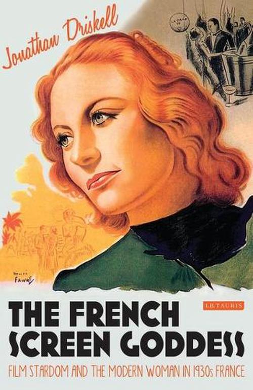 French Screen Goddess (Hardcover) - Jonathan Driskell