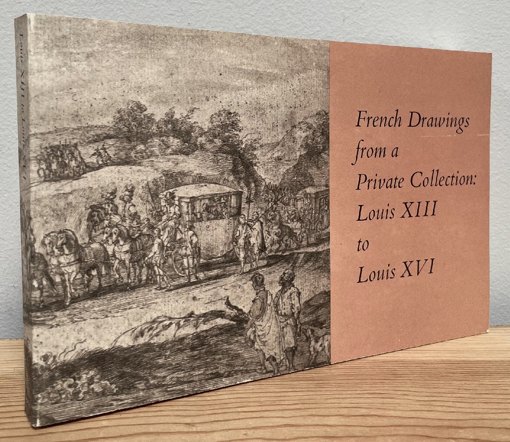 French Drawings from a Private Collection: Louis Xiii-Louis Xvi. Ed by K. Aserhuber - Oberhuber, Konrad; Jacoby, Beverly Schreiber