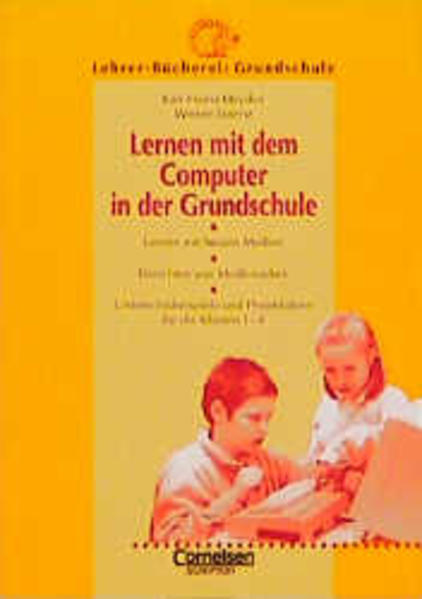 Lehrerbücherei Grundschule: Lernen mit dem Computer in der Grundschule: Lernen mit Neuen Medien - Einrichten von Medienecken - Unterrichtsbeispiele und Projektideen für die Klassen 1-4 - Heyden, Karl-Heinz und Werner Lorenz