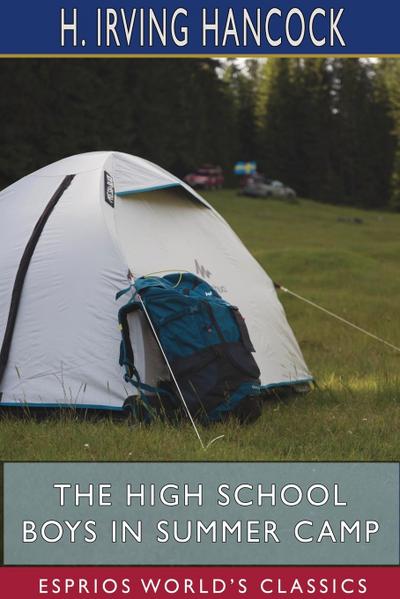 The High School Boys in Summer Camp (Esprios Classics) - H. Irving Hancock