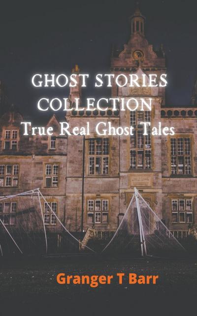 Ghost Stories Collection - Granger T Barr