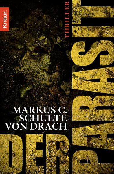 Der Parasit Thriller - Schulte von Drach, Markus C.