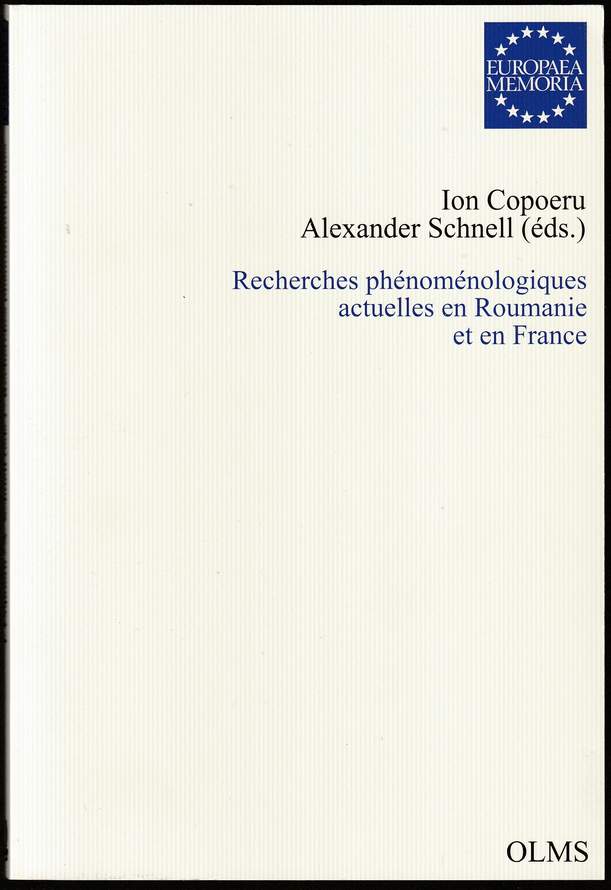 Recherches phénoménologiques actuelles en Roumanie et en France. - Copoeru, Ion u. Alexander Schnell (Hrsg.)