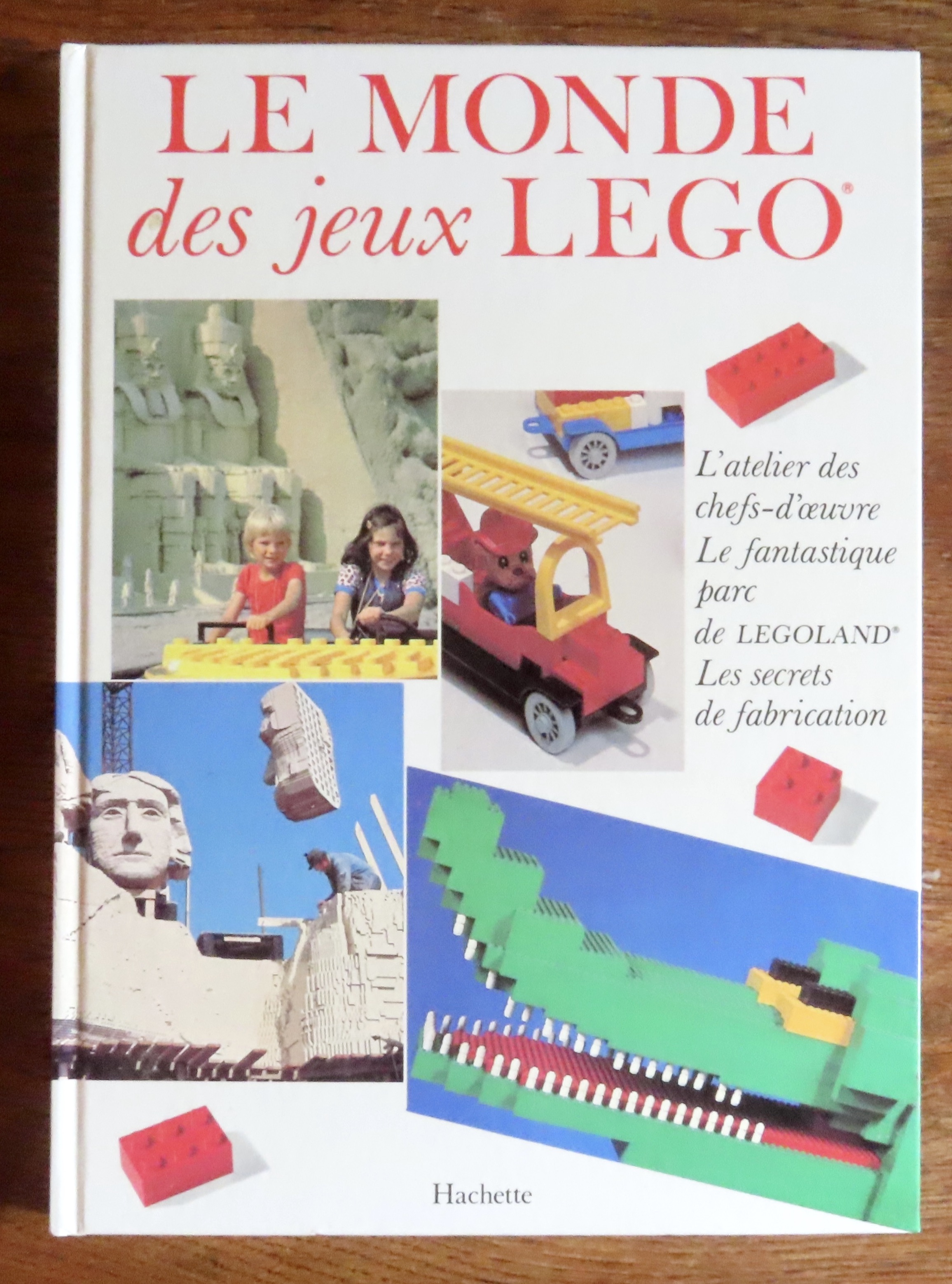 Le monde des jeux LEGO. L'atelier des chefs-d'oeuvre - Le fantastique parc Legoland - Les secrets de fabrication. Daru Martine, Julien Philippe: [Trè
