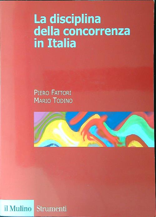 La disciplina della concorrenza in Italia - Fattori - Todino