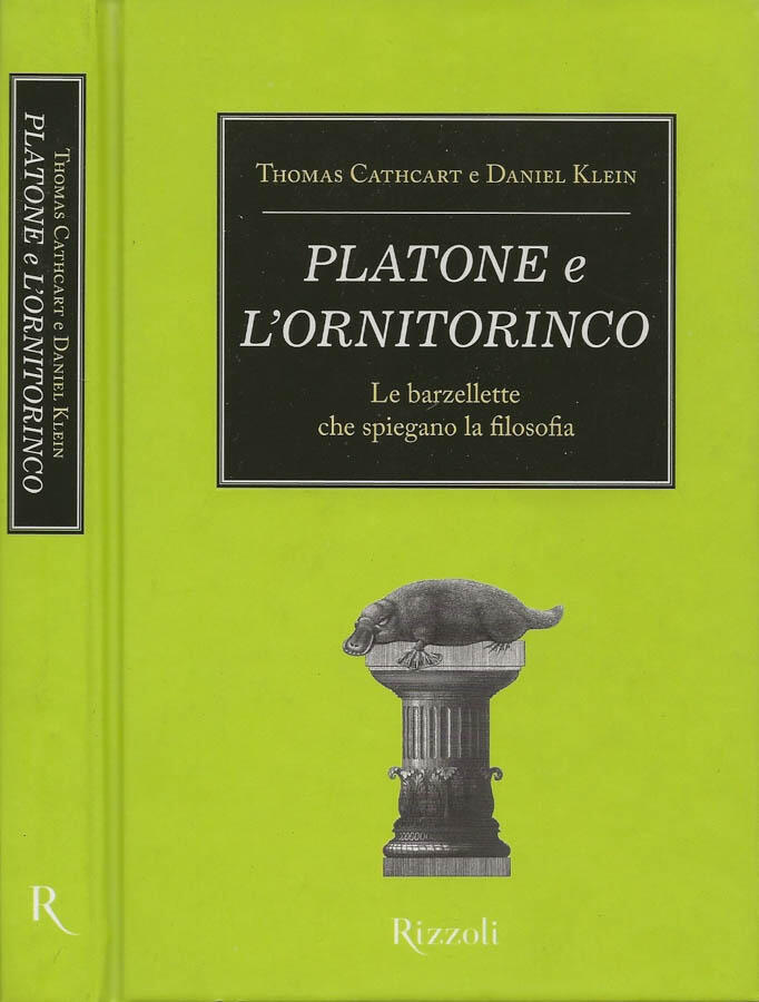 Platone e l'Ornitorinco Le barzellette che spiegano la filosofia - Thomas Cathcart, Daniel Klein