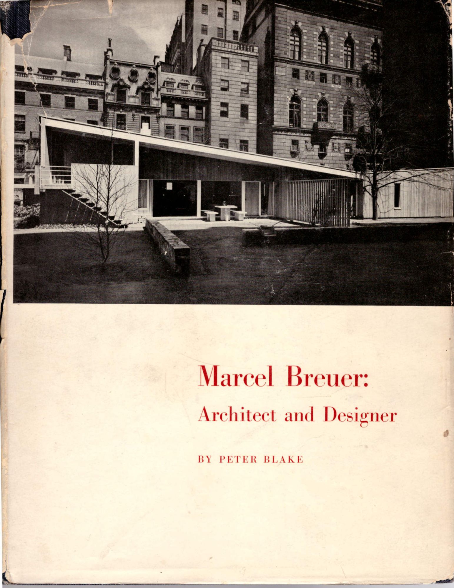 Marcel Breuer: Architect and Designer - Blake, Peter