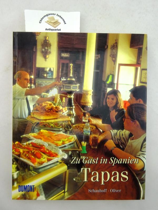 Zu Gast in Spanien. Tapas. Fotos von Carlos Agustín,Ramon Rabal und Belen Tanago. - Schauhoff, Frank und Oliver Tonina