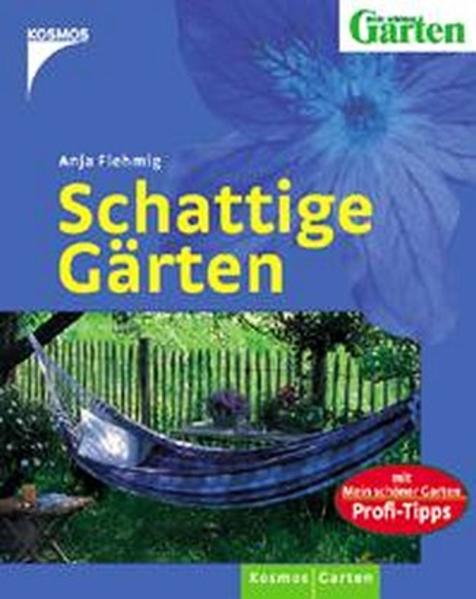 o) Schattige Gärten Mit 'Mein schöner Garten' Profi-Tipps - Flehmig, Anja