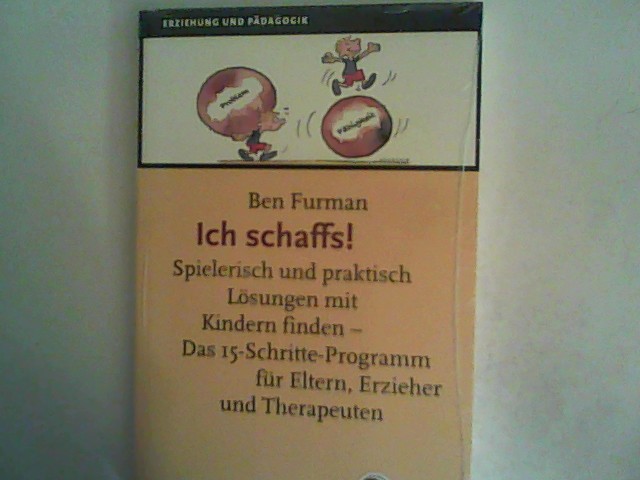 Ich schaffs! Spielerisch und praktisch Lösungen mit Kindern finden - Das 15-Schritte-Programm fuür Eltern, Erzieher und Therapeuten - Furman, Ben