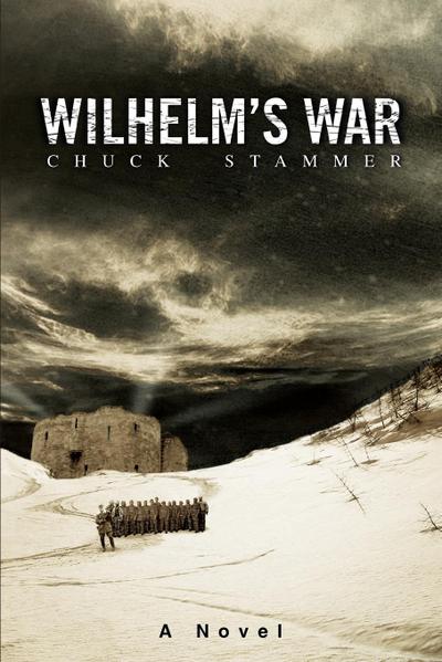 Wilhelm's War : A Novel - Charles H. Stammer