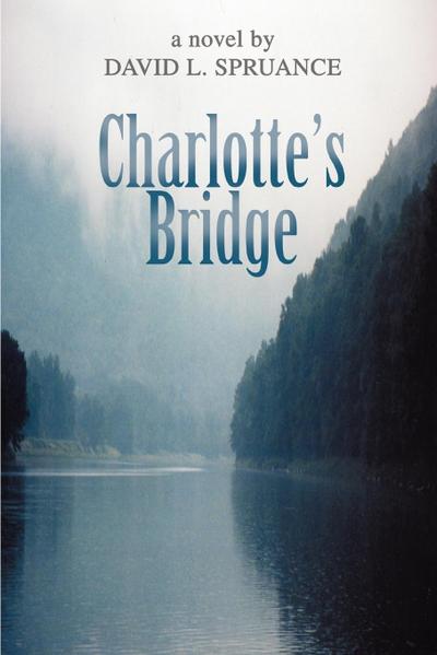 Charlotte's Bridge - David L. Spruance