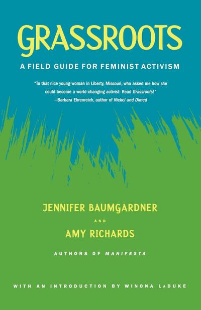 Grassroots : A Field Guide for Feminist Activism - Jennifer Baumgardner