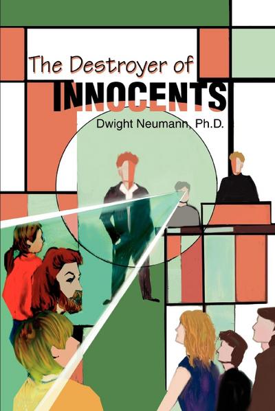 The Destroyer of Innocents - Dwight Neumann