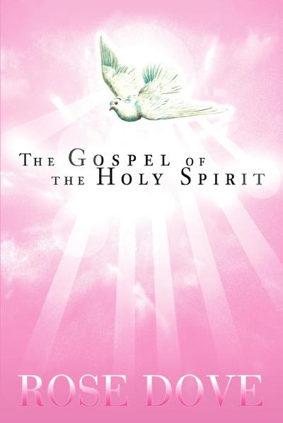 The Gospel of the Holy Spirit - Rose Dove