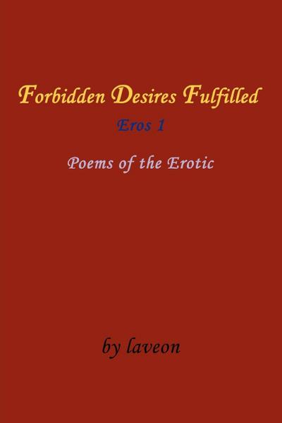 Forbidden Desires Fulfilled : Eros 1 - Laveon