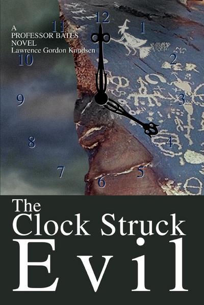 The Clock Struck Evil : A Professor Bates Novel - Lawrence Gordon Knudsen