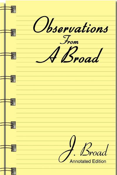 Observations From A Broad : Annotated Edition - J. Broad