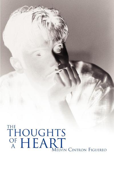 The Thoughts of a Heart - Melvin Cintron Figuereo