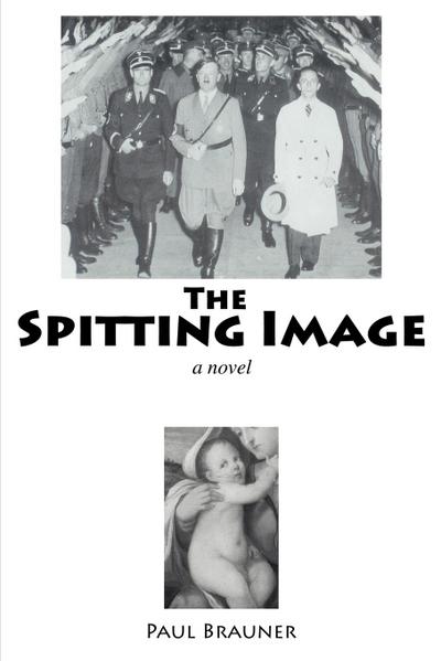 The Spitting Image : a novel - Paul Brauner