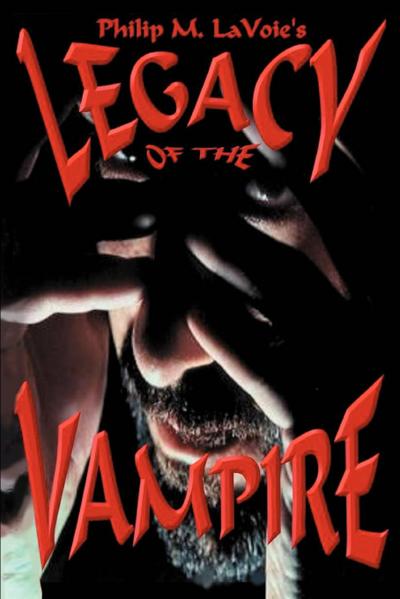 Legacy of the Vampire - Philip M. Lavoie