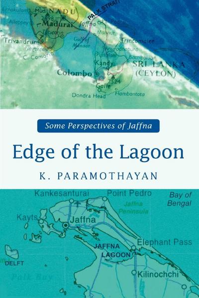 Edge of the Lagoon : Some Perspectives of Jaffna - K. Paramothayan