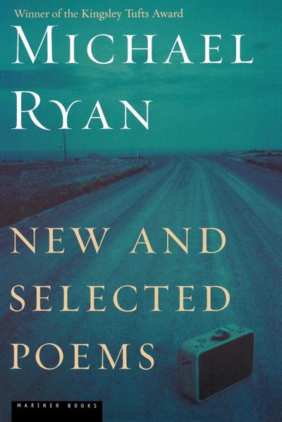 New and Selected Poems - Michael Ryan