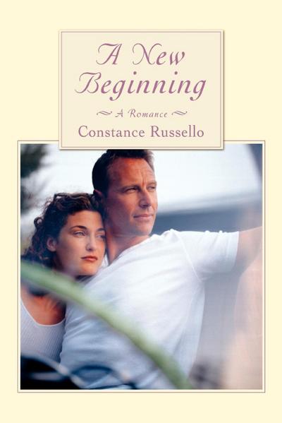 A New Beginning : A Romance - Constance Russello