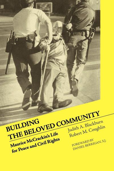 Building the Beloved Community : Maurice McCrackin's Life for Peace and Civil Rights - Judith A. Blackburn