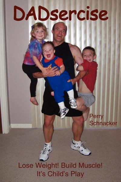 DADsercise - Perry Schnacker