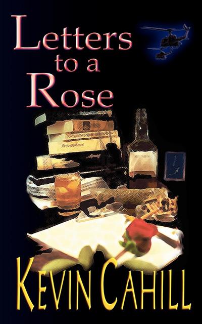 Letters to a Rose - Kevin Cahill