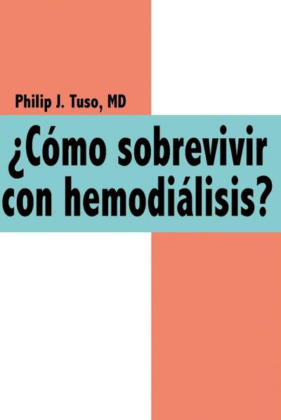 Cmo Sobrevivir Con Hemodilisis? - Philip J. Tuso