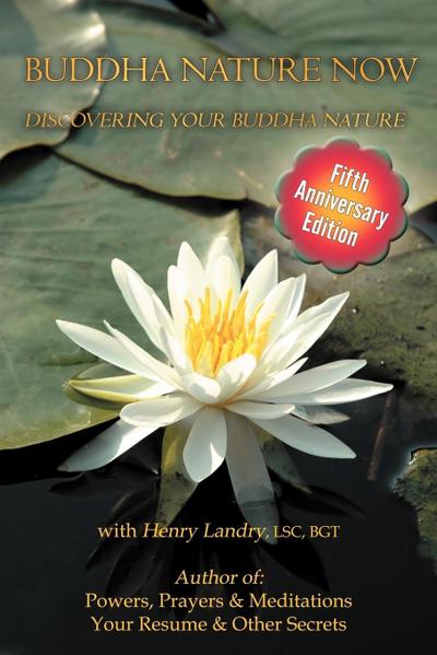 Buddha Nature Now : Discovering Your Buddha Nature - Henry Landry