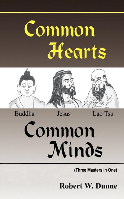 Common Hearts, Common Minds : (Three Masters in One) - Robert W. Dunne
