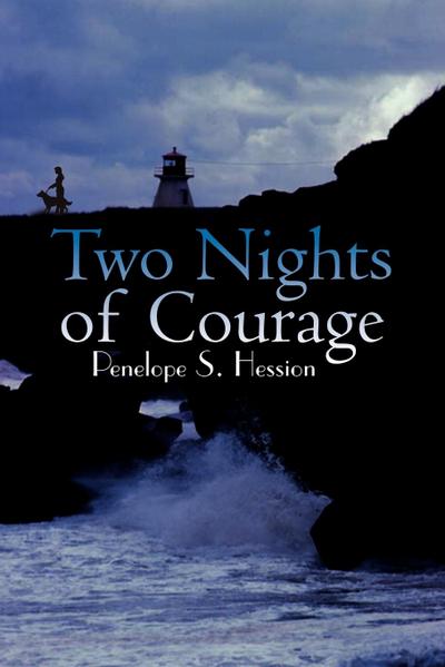 Two Nights of Courage - Penelope S. Hession