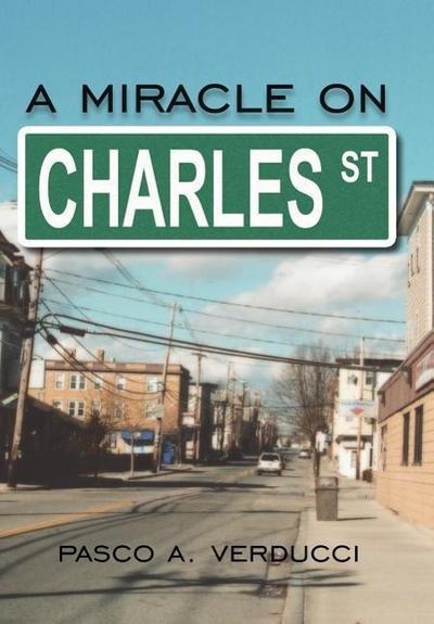 A Miracle on Charles Street - Pasco A. Verducci