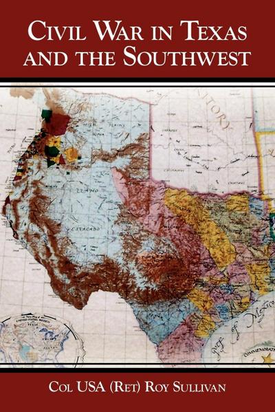 Civil War in Texas and the Southwest - Roy Sullivan