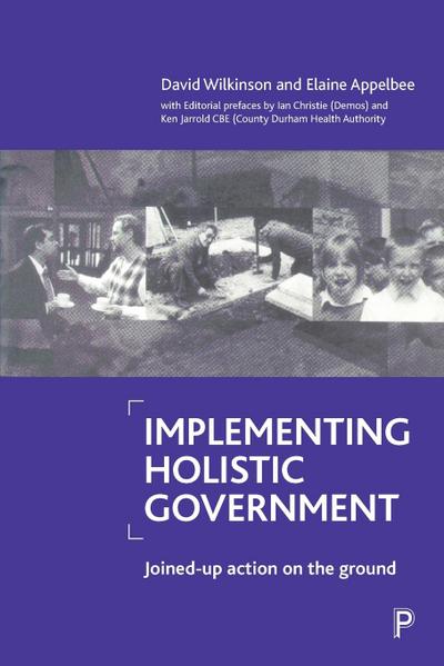 Implementing holistic government : Joined-up action on the ground - David Wilkinson