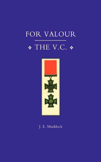 FOR VALOUR ,THE V.C. - J. E. Muddock