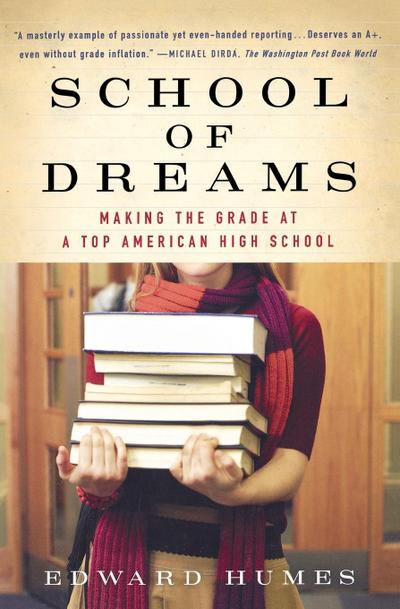 School of Dreams : Making the Grade at a Top American High School - Edward Humes