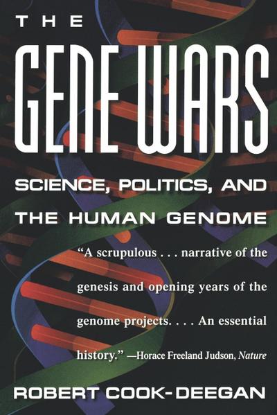 The Gene Wars : Science, Politics, and the Human Genome - Robert Cooke-Deegan