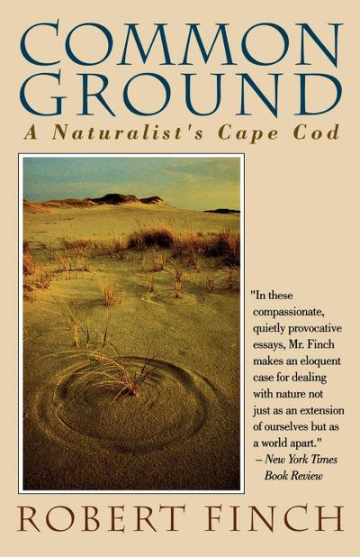 Common Ground : A Naturalist's Cape Cod - Robert Finch