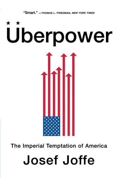 Uberpower : The Imperial Temptation of America - Josef Joffe