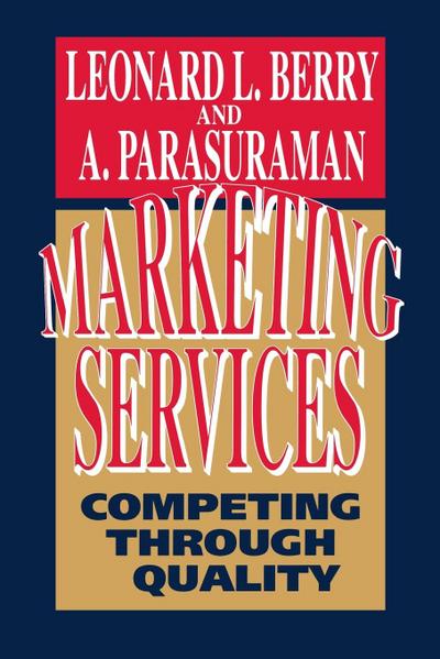 Marketing Services : Competing Through Quality - Leonard L. Berry