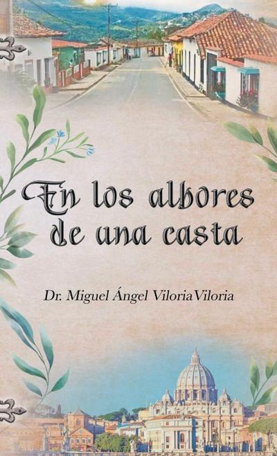 En Los Albores De Una Casta - Miguel Ángel Viloria Viloria